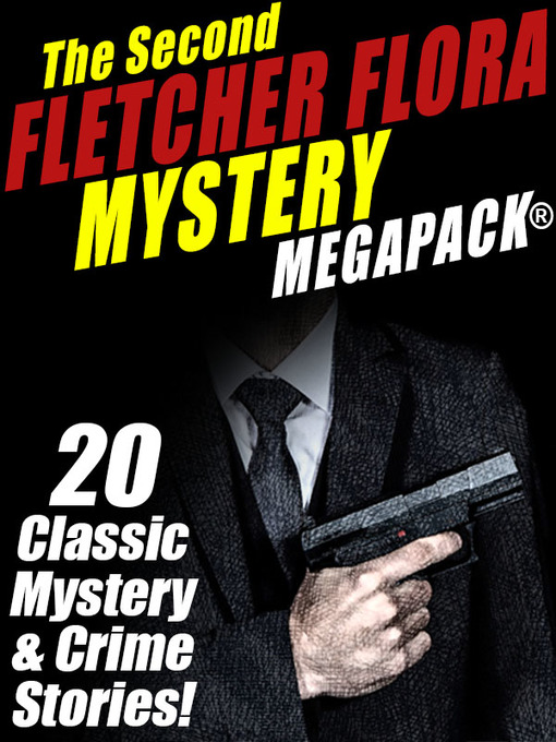 Title details for The Second Fletcher Flora Mystery MEGAPACK® by Fletcher Flora - Available